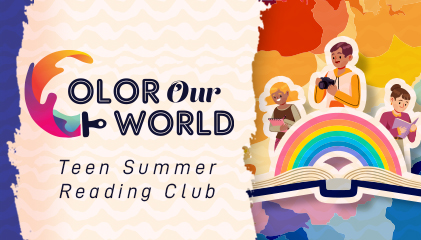Color our world: Teen summer reading club
